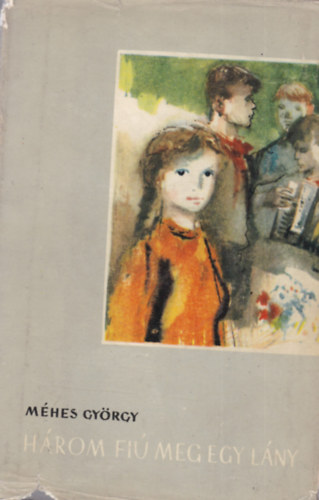 M�hes Gy�rgy - H�rom fi� meg egy l�ny