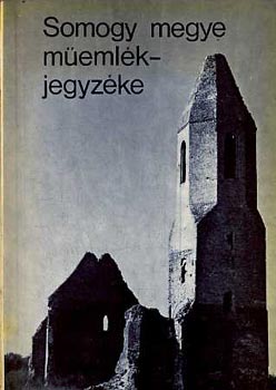 Szili Ferenc  (szerk.) - Somogy megye memlkjegyzke