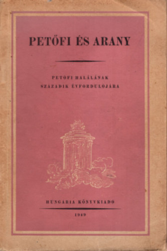 Pet�fi �s Arany (Pet�fi hal�l�nak sz�zadik �vfordul�j�ra)