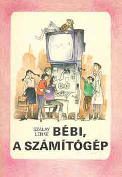 Szalay Lenke - B�bi, a sz�m�t�g�p