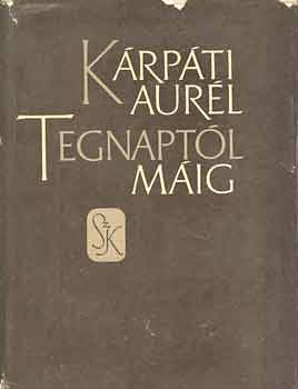 K�rp�ti Aur�l - Tegnapt�l m�ig