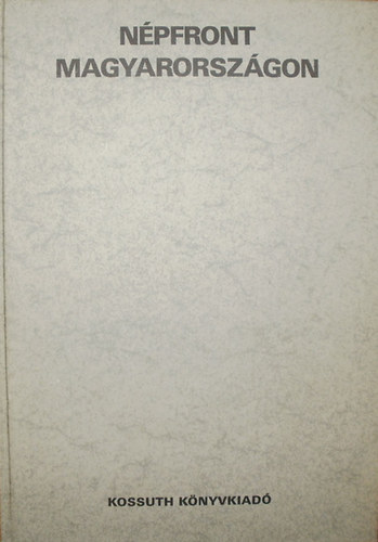 Sipos Attila  (vlogatta s szerkesztette) - Npfront Magyarorszgon. A Kommunista Internacionl VII....