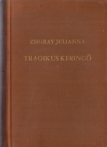 Zsigray Julianna - Tragikus kering