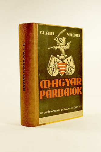 Clair Vilmos - Magyar Párbajok I-II.kötet 436-1923.egybekötve.