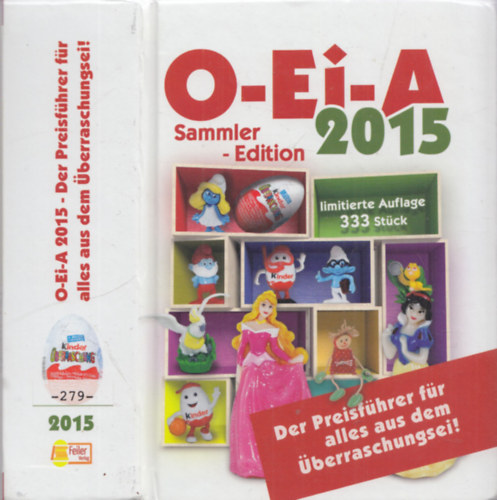 O-Ei-A 2015 Sammler-Edition - Der Preisfhrer fr alles aus dem berraschungsei!