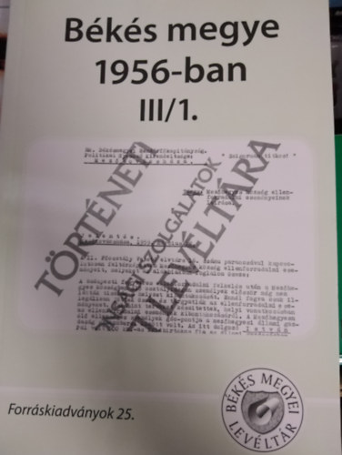 Erdmann Gyula - B�k�s megye 1956-ban III/1.