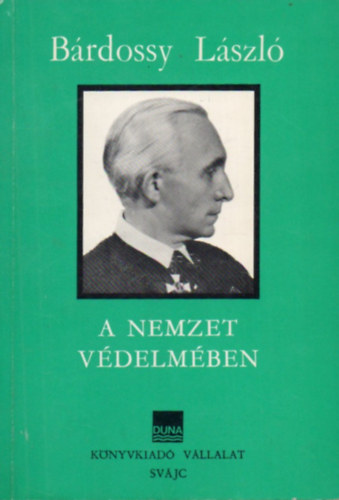Brdossy Lszl - A nemzet vdelmben