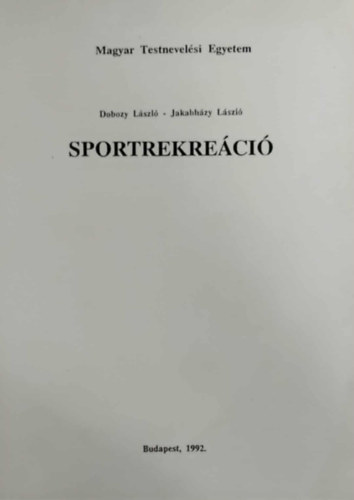 Jakabházy László Dobozy László - Sportrekreáció