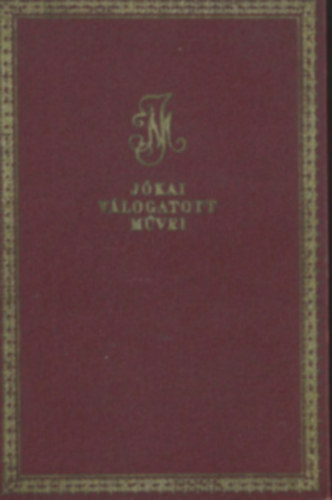 J�kai M�r - 29 db J�kai M�r k�tet : Fekete gy�m�ntok - �s m�gis mozog a f�ld I-II - A Gazadag szeg�nyek - Szeg�ny gazdagok -  B�lv�nyosv�r , A tengerszem� h�lgy - A kiskir�lyok I-II  - Az el�tkozott csal�d , A bar�tfalvi L�vita - �r�sok az