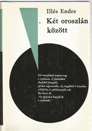 Ill�s Endre - K�t oroszl�n k�z�tt (dedik�lt)