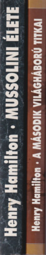 Henry Hamilton - 2 db Henry Hamilton regny: A msodik vilghbor titkai + Mussolini lete