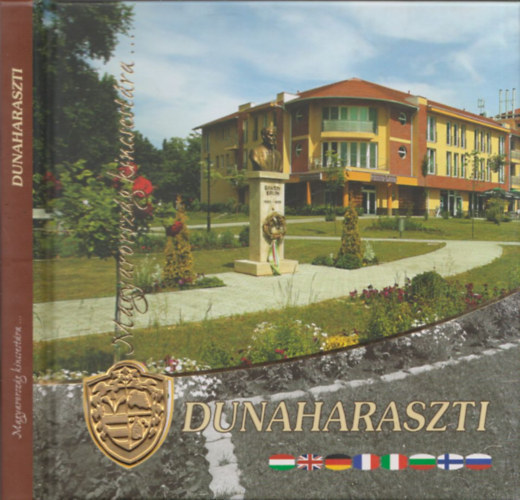 Pup Norbert  (szerk.) - Dunaharaszti - Magyarorszg kincsestra CD mellklettel (fmplakettel)