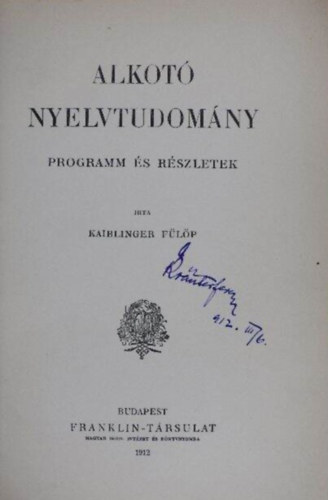 Kaiblinger F�l�p dr. - Alkot� nyelvtudom�ny - Programm �s r�szletek