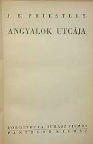 J.B. Priestley - Angyalok utcja