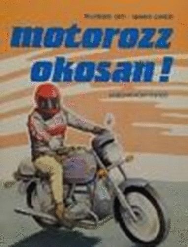 Udvari Gbor; Bujdos Edit - Motorozz okosan!