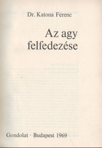 Dr. Katona Ferenc - Az agy felfedezse