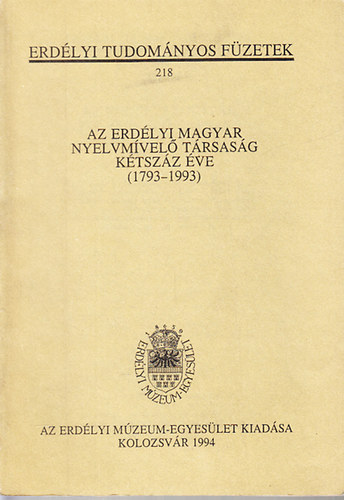 Dvid Gyula  (sorozat-szerkeszt) - Az Erdlyi Magyar Nyelvmvel Trsasg ktszz ve (1793-1993)- Erdlyi Tudomnyos Fzetek 218.
