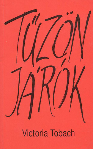 Victoria Tobach - Tűzön járok