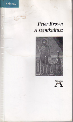 Peter Brown - A szentkultusz