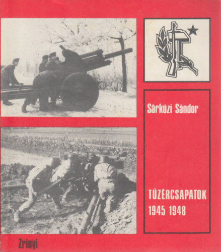 Srkzi Sndor - Tzrcsapatok 1945-1948 (dediklt)