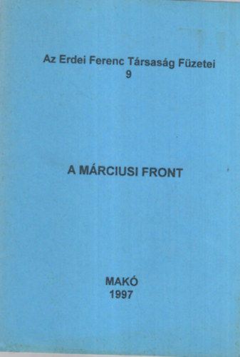 Tth Ferenc - A mrciusi front - Az Erdei Ferenc Trsasg Fzetei 9