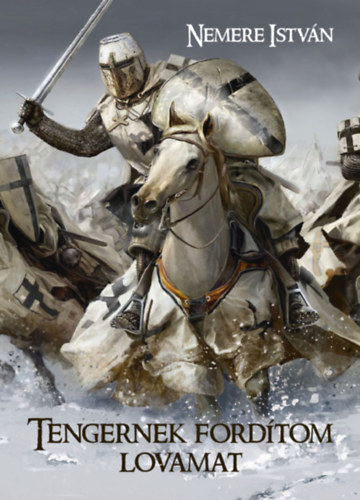 Nemere Istv�n - Tengernek ford�tom lovamat