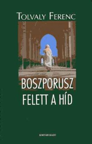 Tolvaly Ferenc - Boszporusz felett a hd