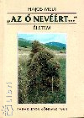 Haj�s M�di - "Az � nev��rt..." - �letem