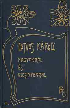 Etvs Kroly - Nagyokrl s kicsinyekrl