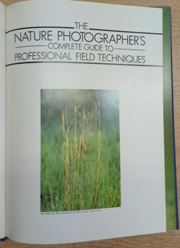 The nature photographer's complete guide to professional field techniques