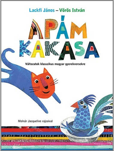 Vörös István Lackfi János - Apám kakasa
