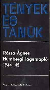 R�zsa �gnes - N�rnbergi l�gernapl� 1944-1945 (t�nyek �s tan�k)