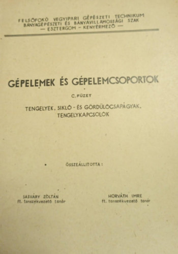 Gpelemek s gpelemcsoportok - C fzet - tengelyek, sikl-s grdlcsapgyak, tengelykapcsolk