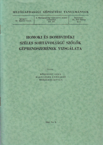 Klenczner Andr�sn�, M�sz�r Istv�n K�szeghy G�za - Homoki �s dombvid�ki sz�les sort�vols�g� sz�l�k g�prendszer�nek vizsg�lata