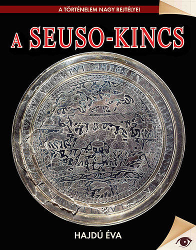 Hajdú Éva - A Seuso-kincs