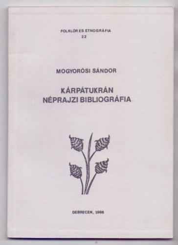 Mogyorsi Sndor - Krptukrn nprajzi bibliogrfia (Folklr s etnogrfia)