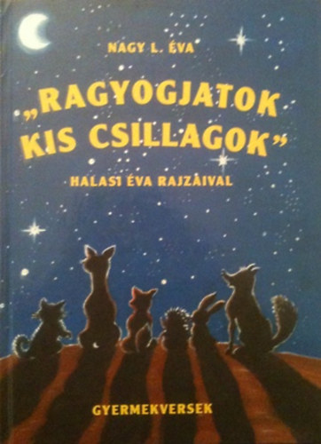 Nagy L. Éva - ,,Ragyogjatok kis csillagok'' - Halasi Éva rajzaival