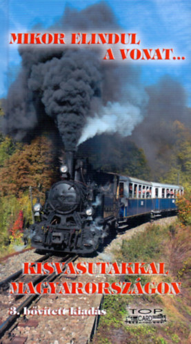 Kisvasutakkal Magyarorsz�gon - Mikor elindul a vonat...