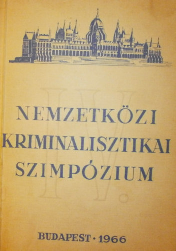 Rzsa Andor  (felels kiad) - Nemzetkzi Kriminilasztikai Szimpzium