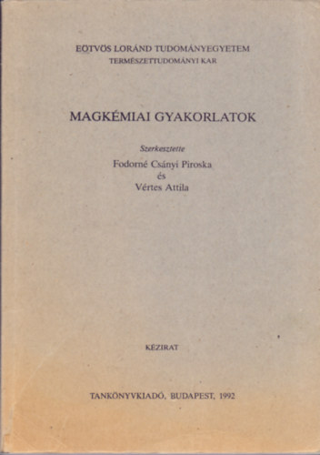 Fodorn Csnyi Piroska s Vrtes Attila szerk. - Magkmiai gyakorlatok