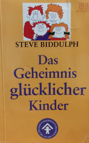 Steve Biddulph - Das Geheimnis glcklicher Kinder