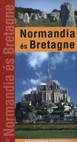Normandia �s Bretagne - Utazzunk egy�tt!