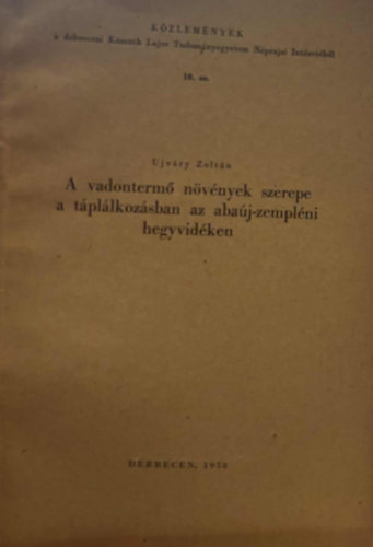 Újváry Zoltán - A vadontermő növények szerepe a táplálkozásban az abaúj-zempléni hegyvidéken