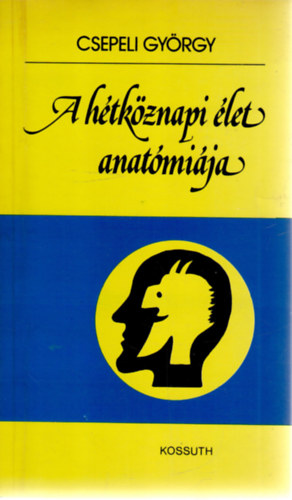 Csepeli György - A hétköznapi élet anatómiája - Vajda Béla karikatúráival