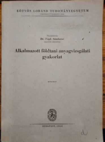 Dr. V�gh S�ndorn� - Alkalmazott f�ldtani anyagvizsg�lati gyakorlat-k�zirat