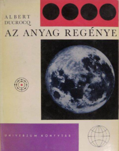 Albert Ducrocq - Az anyag regénye