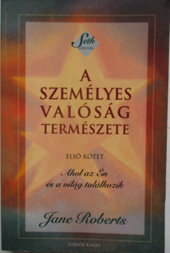 Jane Roberts - A szemlyes valsg termszete I.