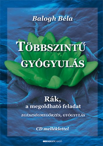 Balogh Bla - Tbbszint gygyuls - CD mellklettel