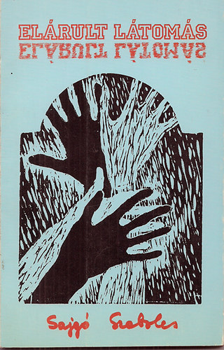 Sajgó Szabolcs - Elárult látomás