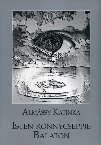 Alm�ssy Katinka - Isten k�nnycseppje Balaton